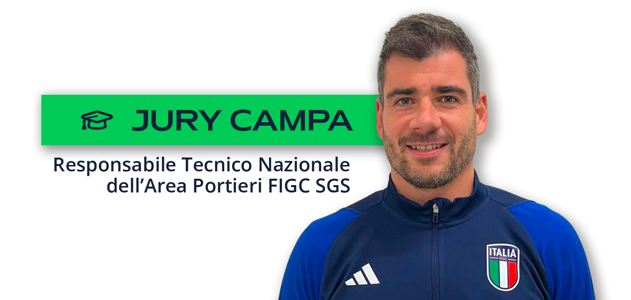 Jury Campa, Responsabile Tecnico Nazionale Area Portieri FIGC SGS Evolution Programme