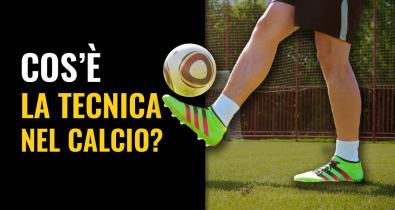 La tecnica nel calcio