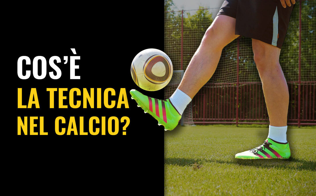 Cos'è la tecnica nel calcio?