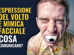 Espressione del volto e mimica facciale cosa comunicano